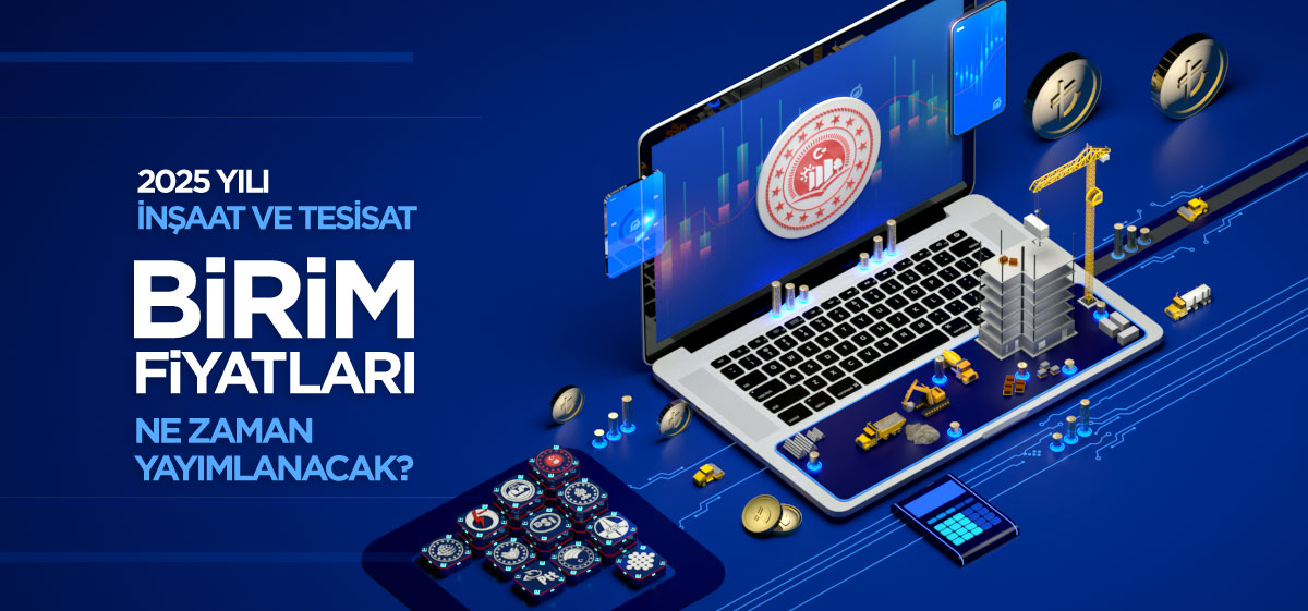 2025 İnşaat ve Tesisat Birim Fiyatları Ne Zaman Yayımlanacak? Page Image