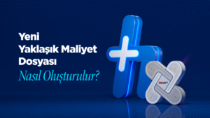 Yeni Yaklaşık Maliyet Dosyası Nasıl Oluşturulur? img