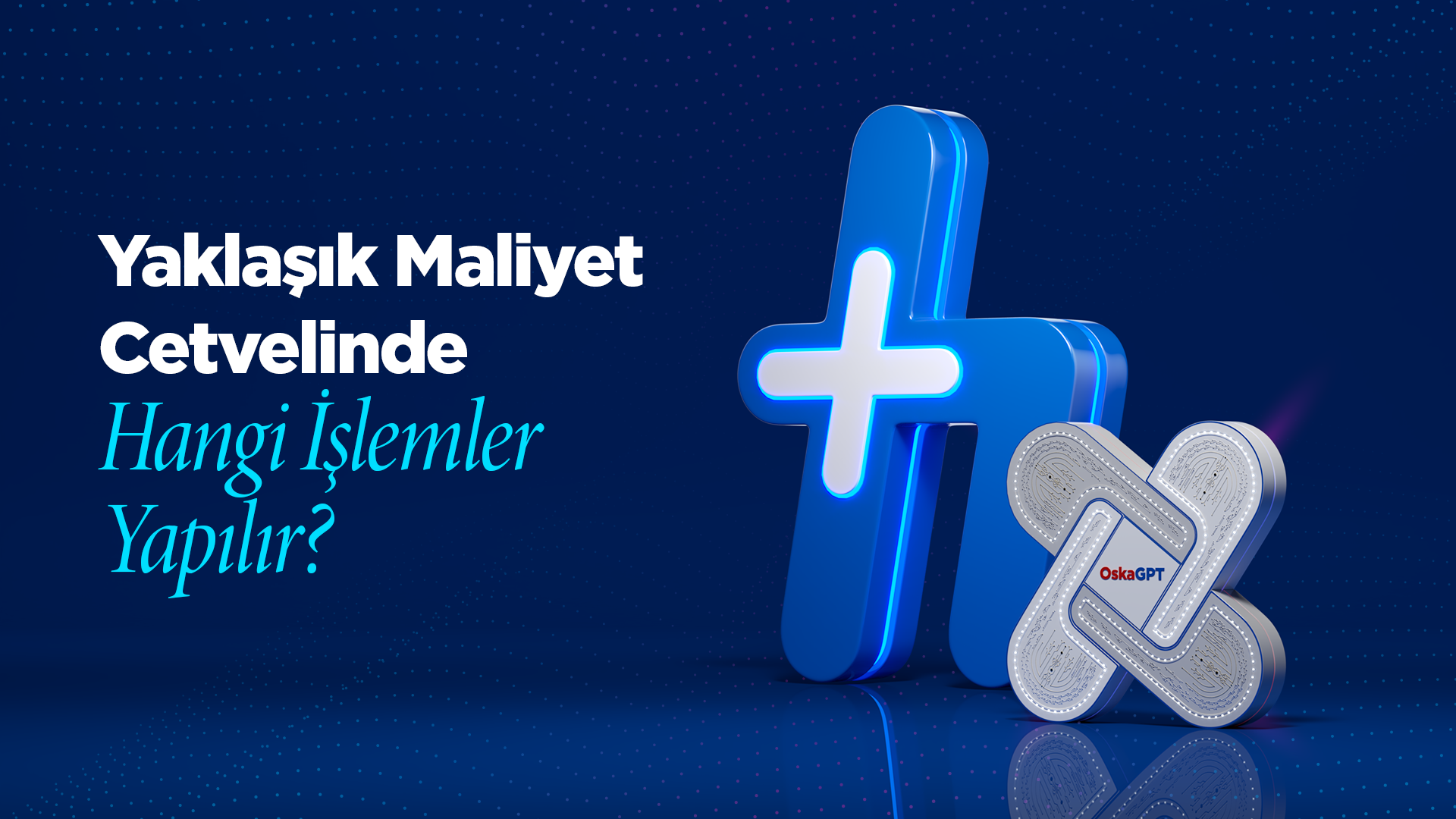 Yaklaşık Maliyet Cetvelinde Hangi İşlemler Yapılır?
