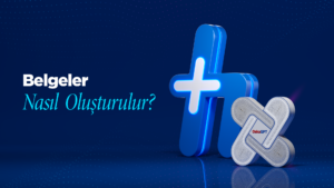 Belgeler Nasıl Oluşturulur?