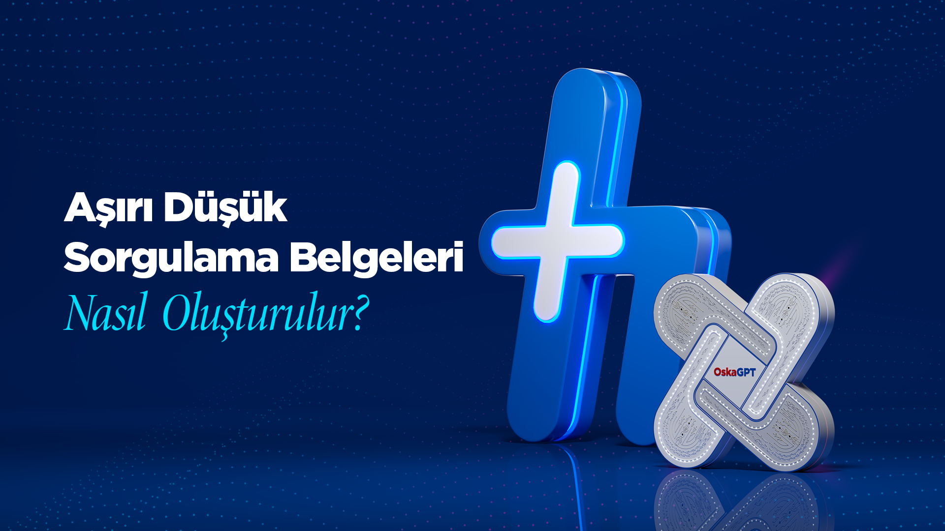 Aşırı Düşük Sorgulama Belgeleri Nasıl Oluşturulur?