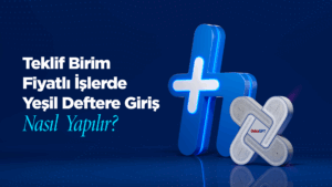 Teklif Birim Fiyatlı İşlerde Yeşil Deftere Giriş Nasıl Yapılır?
