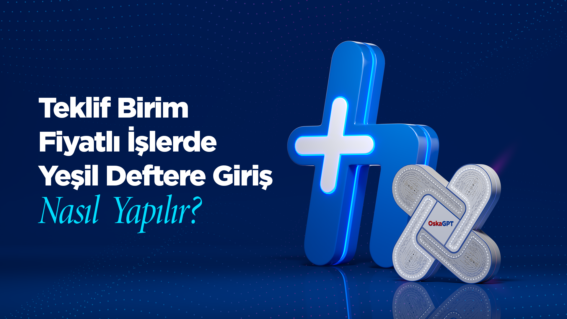 Teklif Birim Fiyatlı İşlerde Yeşil Deftere Giriş Nasıl Yapılır?
