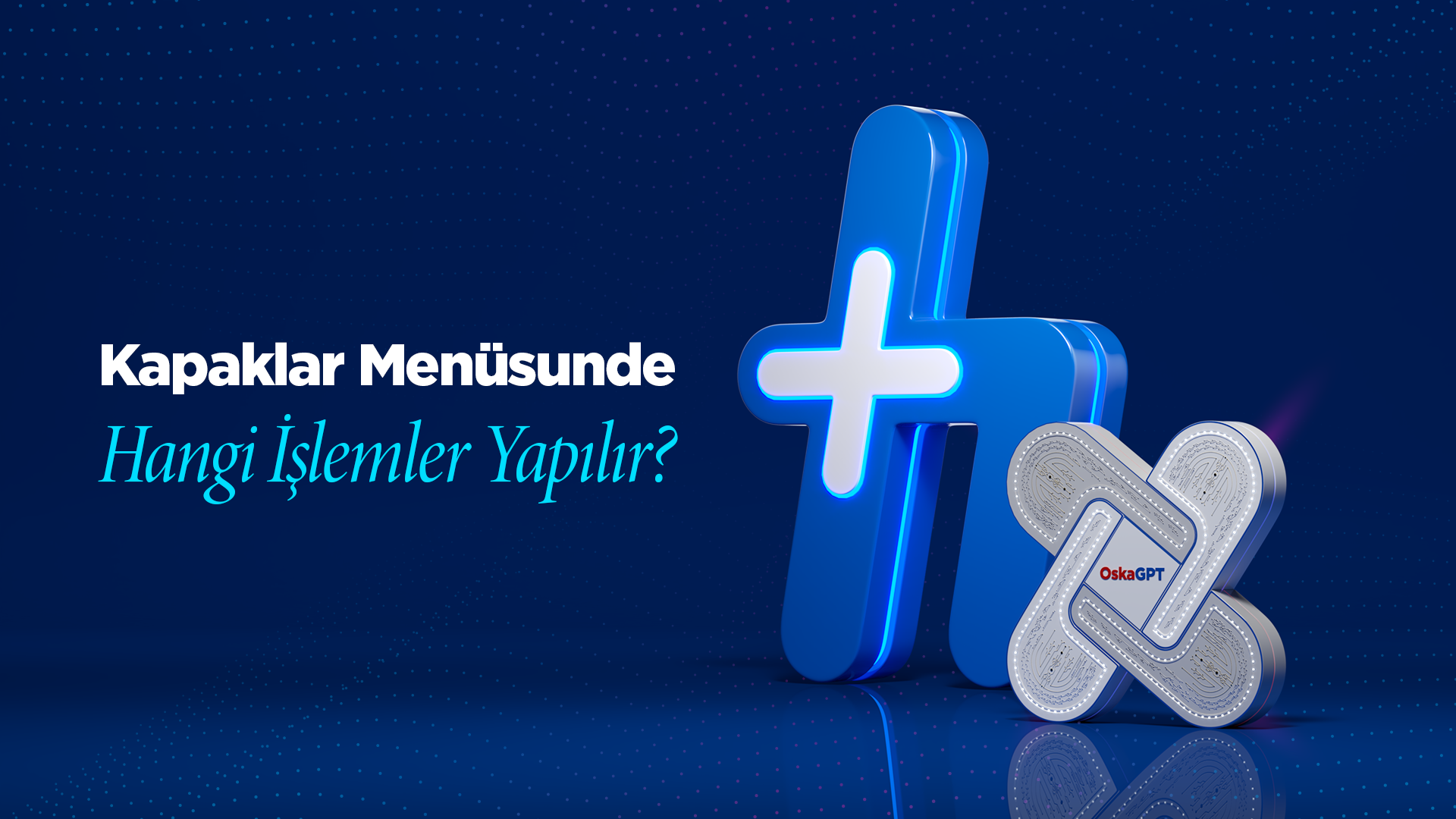 Kapaklar Menüsünde Hangi İşlemler Yapılır?