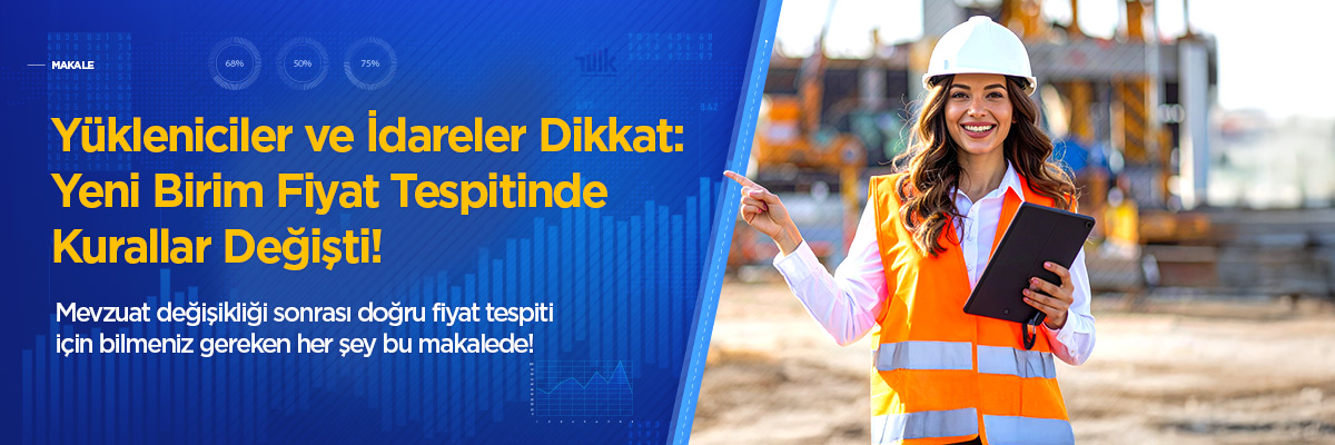 İhale İlan veya Duyurusu 1 Eylül 2025 Sonrası İşlerde Yeni Birim Fiyat Tespiti Nasıl Yapılmalıdır? Sayfa