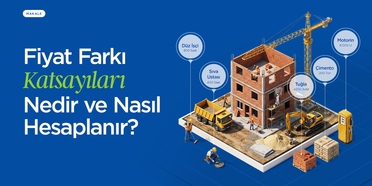 Fiyat Farkı Katsayıları (Ağırlık Oranları) Nedir ve Nasıl Hesaplanır?